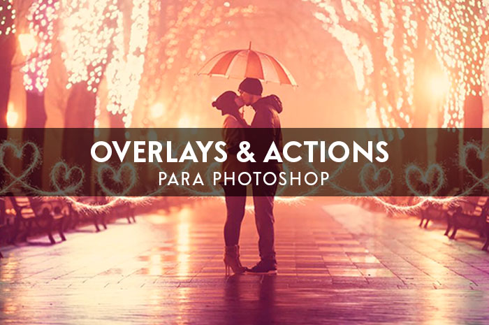 → Presets, Actions Y Overlays Para Photoshop